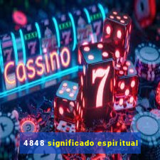 4848 significado espiritual